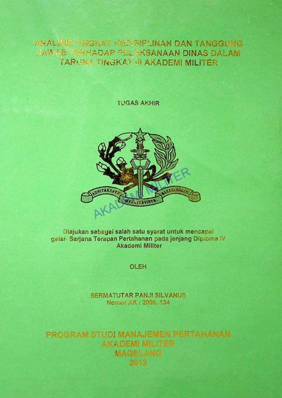 ANALISIS TINGKAT KEDISIPLINAN DAN TANGGUNG JAWAB TERHADAP PELAKSANAAN DINAS DALAM TARUNA TINGKAT III AKADEMI MILITER